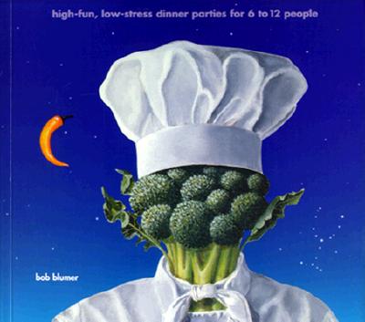The Surreal Gourmet Entertains: High-Fun, Low-Stress Dinner Parties for 6 to 12 People