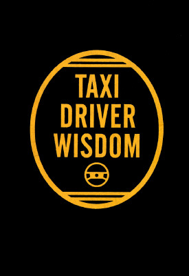 Taxi Driver Wisdom