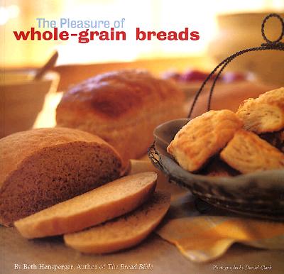 Image for The Pleasure of Whole Grain Breads The Pleasure of Whole Grain Breads