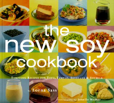 Image for New Soy Cookbook : Tempting Recipes for Soybeans, Soy Milk, Tofu, Tempeh, Miso and Soy Sauce