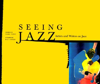 Image for Seeing Jazz: Artists and Writers on Jazz