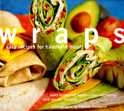 Image for Wraps: Easy Recipes for Handheld Meals