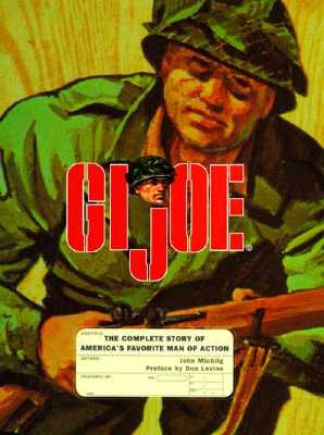 GI Joe: The Complete Story of America's Favorite Man of Action