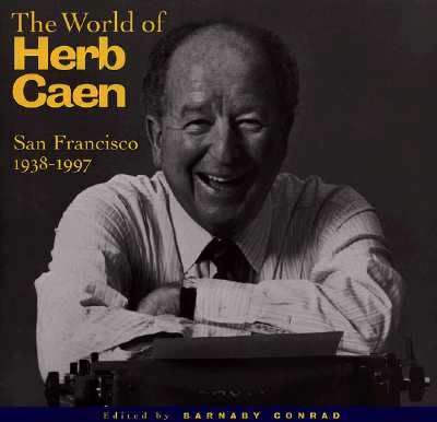 Image for The World of Herb Caen: San Francisco, 1938-1997