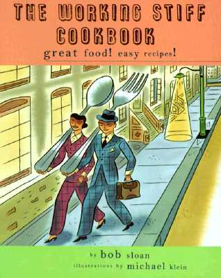 The Working Stiff Cookbook: Great Food! Easy Recipes!