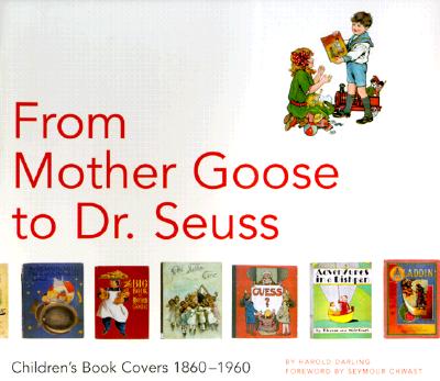 Image for From Mother Goose to Dr. Seuss: Children's Book Covers, 1860-1960