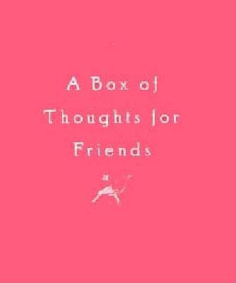BOX OF THOUGHTS FOR FRIENDS, A