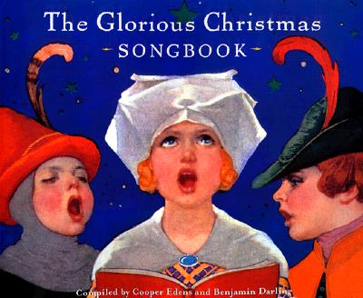 The Glorious Christmas Songbook (Classic Illustrated) [Hardcover] Edens, Cooper and Darling, Benjamin