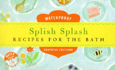 Soapdish Editions: Recipes for the Bath