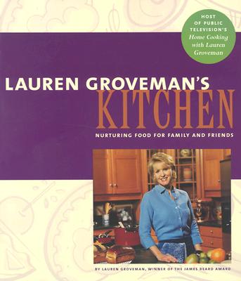 Lauren Groveman's Kitchen: Nurturing Food for Family and Friends