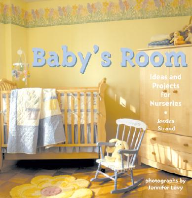 Image for Baby's Room: Ideas And Projects For Nurseries