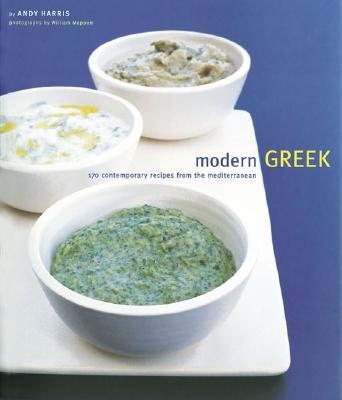 Image for MODERN GREEK : 170 CONTEMPORARY RECIPES
