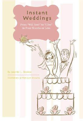 Instant Weddings: From 'Will You' to 'I Do!' in Four Months or Less
