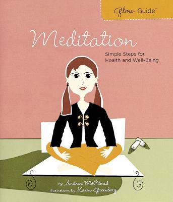 Glow Guide: Meditation: Simple Steps for Health and Well-Being