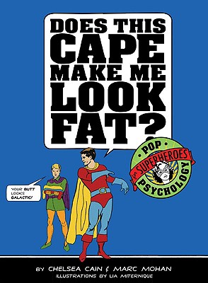 Image for Does This Cape Make Me Look Fat?: Pop Psychology for Superheroes