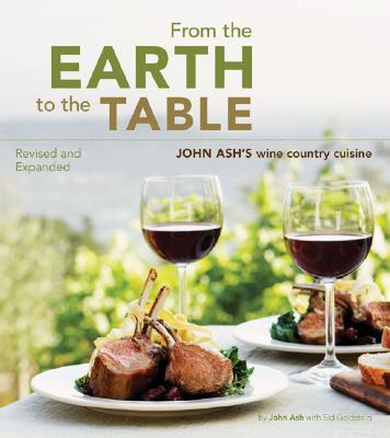 Image for From the Earth to the Table: John Ash's Wine Country Cuisine