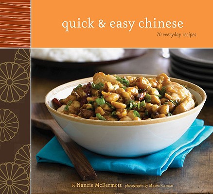 Image for Quick & Easy Chinese: 70 Everyday Recipes Quick & Easy Chinese: 70 Everyday Recipes