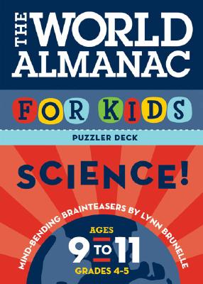 The World Almanac for Kids Science: Mind-Bending Brain Teasers, Ages 9 to 11, Grades 4-5