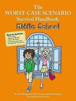 THE WORST-CASE SCENRIO SURVIVAL HANDBOOK: MIDDLE SCHOOL