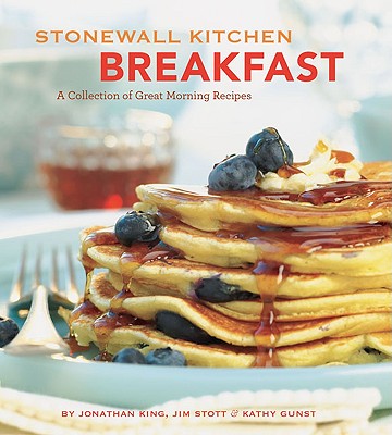Stonewall Kitchen Breakfast (A Collection of Great Morning Meals)