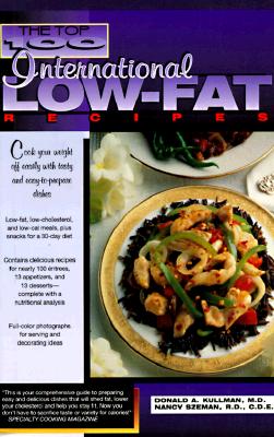 Image for The Top 100 International Low-Fat Recipes: Cook Your Weight Off With Tasty and Easy-to-Prepare Dishes (Top 100 Recipe Series) The Top 100 International Low-Fat Recipes: Cook Your Weight Off With Tasty and Easy-to-Prepare Dishes (Top 100 Recipe Series)