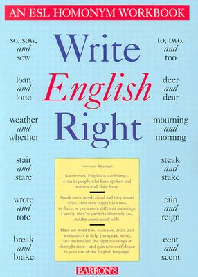 Image for Write English Right: An Esl Homonym Workbook/Contains Both Practice Exercises and Tests Write English Right: An Esl Homonym Workbook/Contains Both Practice Exercises and Tests