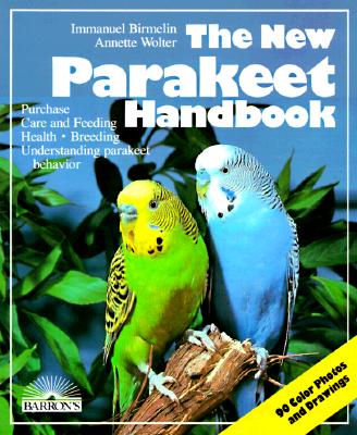 Image for The New Parakeet Handbook: Everything About the Purchase, Diet, Diseases, and Behavior of Parakeets : With a Special Chapter on Raising Parakeets (English and German Edition)