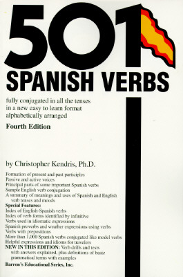Image for 501 Spanish Verbs: Fully Conjugated in All the Tenses in a New Easy-To-Learn Format Alphabetically Arranged