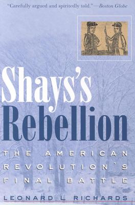 Shays's Rebellion: The American Revolution's Final Battle