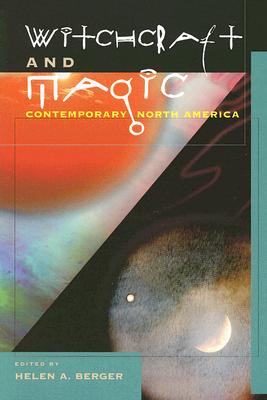 Witchcraft and Magic: Contemporary North America
