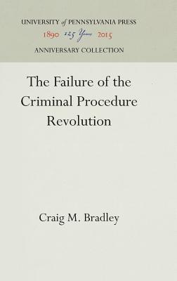 The Failure of the Criminal Procedure Revolution (Anniversary Collection)