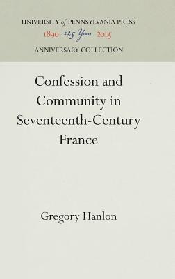 Confession and Community in Seventeenth-Century France: Catholic and Protestant Coexistence in Aquitaine (Anniversary Collection)