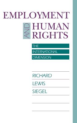 Employment and Human Rights: The International Dimension [Pennsylvania Studies in Human Rights]