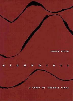 Highpoints: A Study of Melodic Peaks (Studies in the Criticism and Theory of Music)