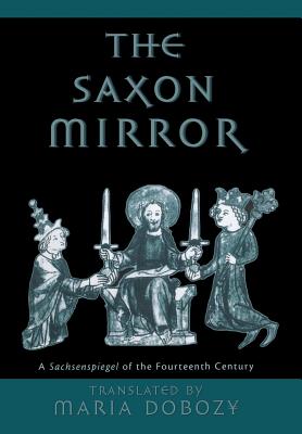 Image for The Saxon Mirror: A Sachsenspiegel of the Fourteenth Century (The Middle Ages Series)
