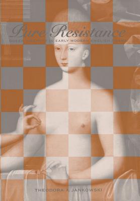 Pure Resistance: Queer Virginity in Early Modern English Drama (New Cultural Studies)