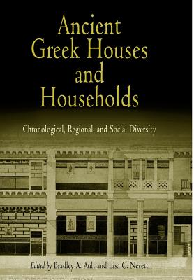 Image for Ancient Greek Houses and Households: Chronological, Regional, and Social Diversity