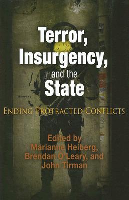 Terror, Insurgency, and the State: Ending Protracted Conflicts