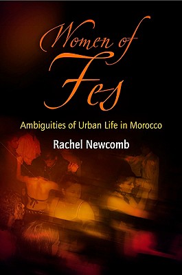Women of Fes: Ambiguities of Urban Life in Morocco (Contemporary Ethnography)