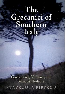 The Grecanici of Southern Italy: Governance, Violence, and Minority Politics