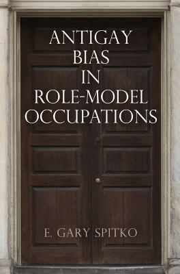 Antigay Bias in Role-Model Occupations (Pennsylvania Studies in Human Rights)