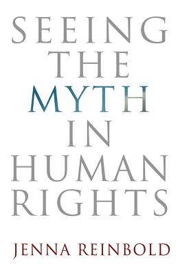 Seeing the Myth in Human Rights (Pennsylvania Studies in Human Rights)