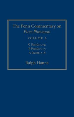 The Penn Commentary on Piers Plowman, Volume 2: C Passus 5-9; B Passus 5-7; A Passus 5-8