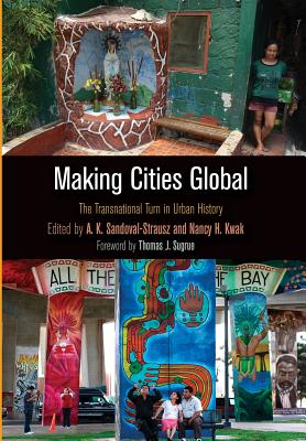 Making Cities Global: The Transnational Turn in Urban History