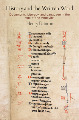 History and the Written Word: Documents, Literacy, and Language in the Age of the Angevins (The Middle Ages Series)