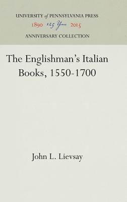 The Englishman's Italian Books, 1550-1700 (Anniversary Collection)