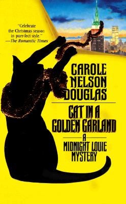 Cat in a Golden Garland : A Midnight Louie Mystery