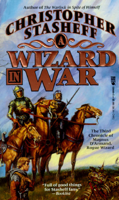 A Wizard In War: The Third Chronicle of the Magnus D'Armand, Rogue Wizard (Chronicles of the Rogue Wizard)