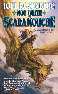 Not Quite Scaramouche: A Guardians of the Flame Novel