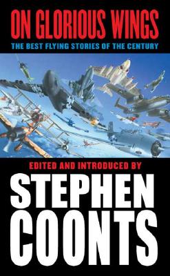 On Glorious Wings: The Best Flying Stories of the Century Image for On Glorious Wings: The Best Flying Stories of the Century
